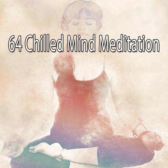 64 Chilled Mind Meditation