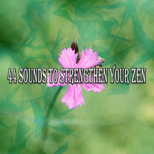 44 Sounds To Strengthen Your Zen