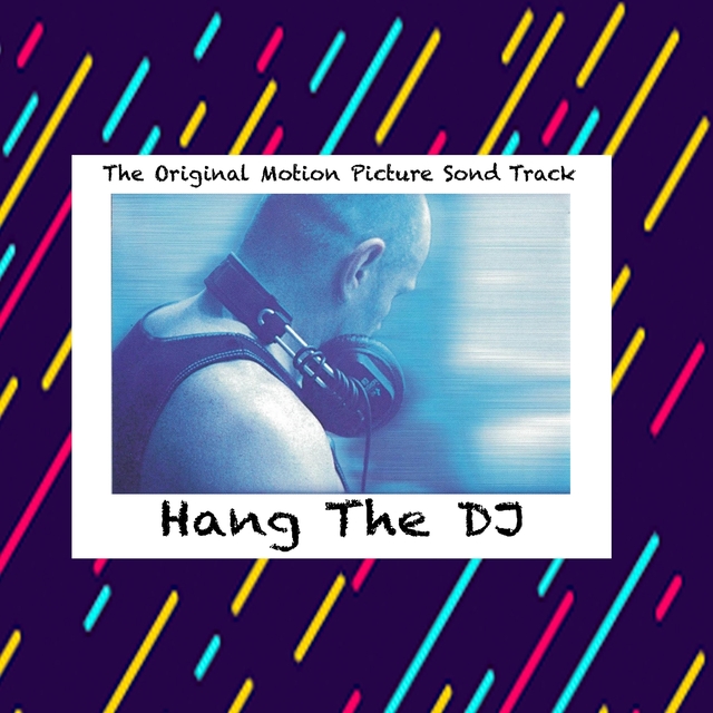 Couverture de Hang The DJ / The Original Motion Picture Sond Track