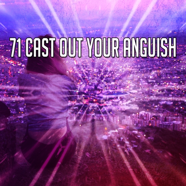 Couverture de 71 Cast Out Your Anguish