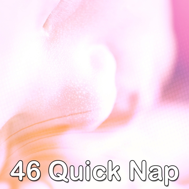 46 Quick Nap