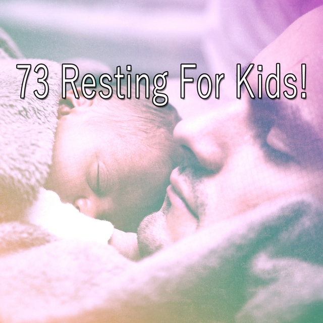 Couverture de 73 Resting For Kids!