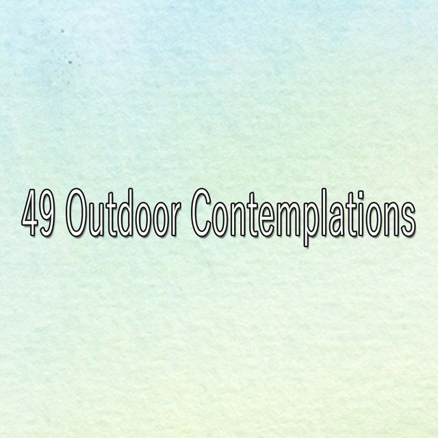 49 Outdoor Contemplations