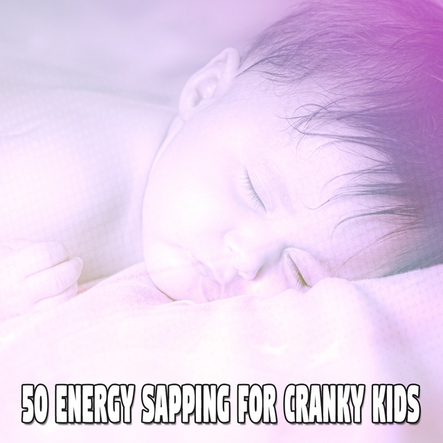 50 Energy Sapping For Cranky Kids