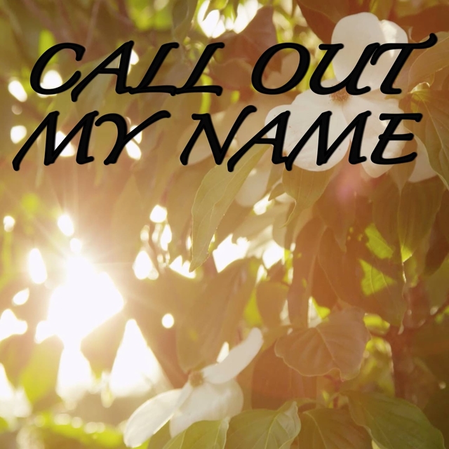 Call Out My Name / Tribute to The Weeknd