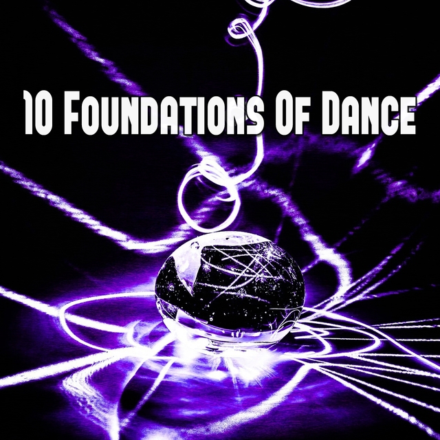 10 Foundations Of Dance