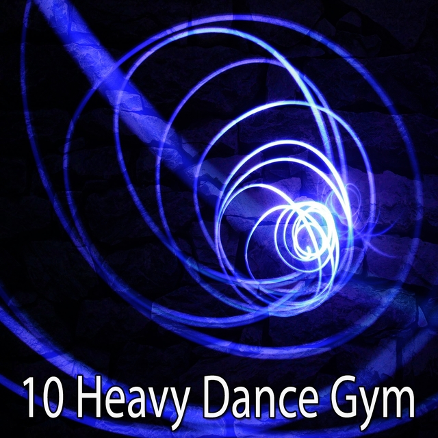 10 Heavy Dance Gym