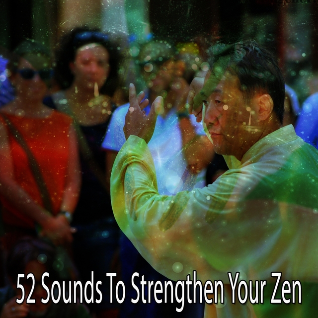 Couverture de 52 Sounds To Strengthen Your Zen