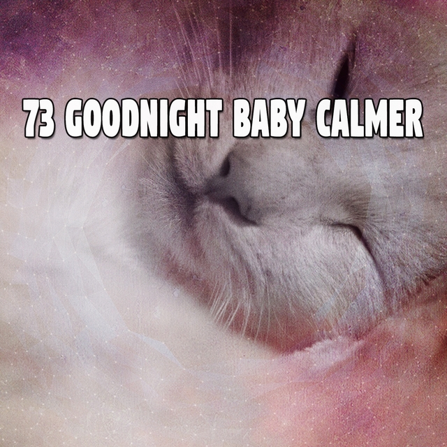 73 Goodnight Baby Calmer