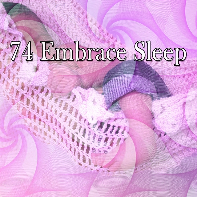 Couverture de 74 Embrace Sleep