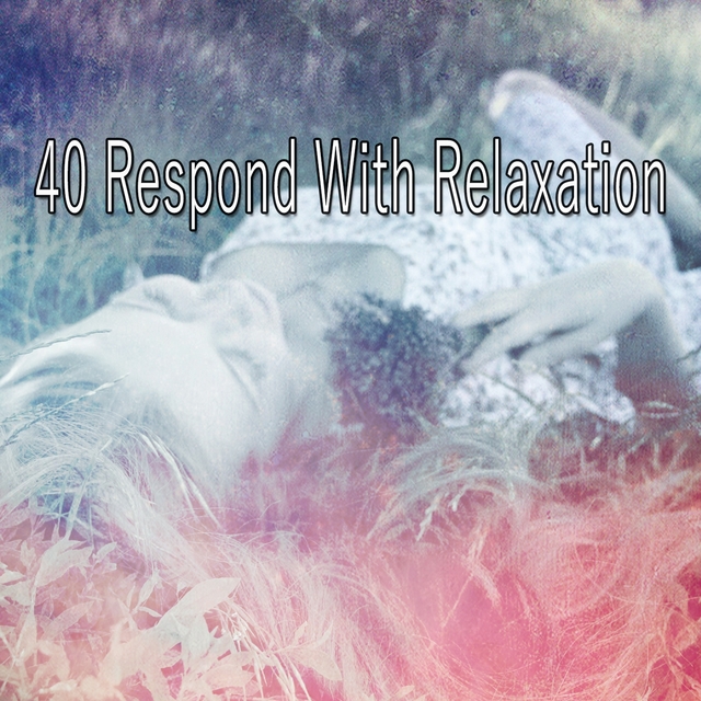 Couverture de 40 Respond With Relaxation