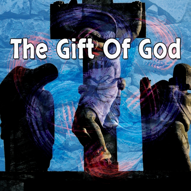 The Gift Of God