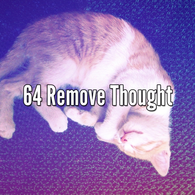 64 Remove Thought