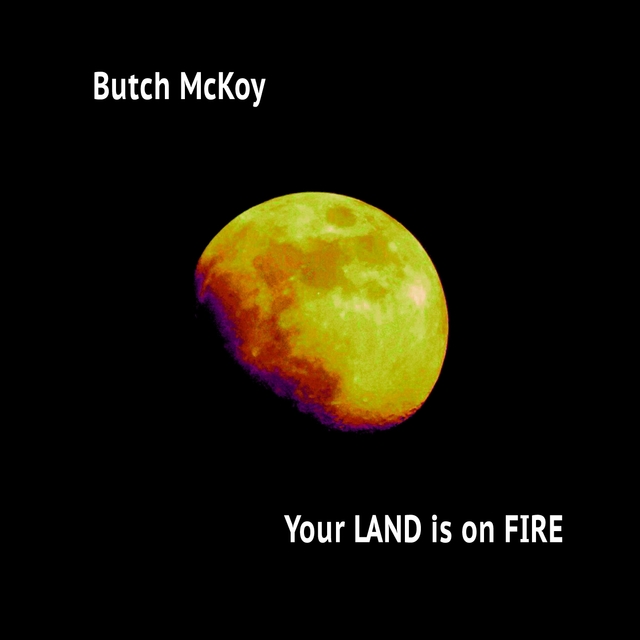 Your Land Is on Fire