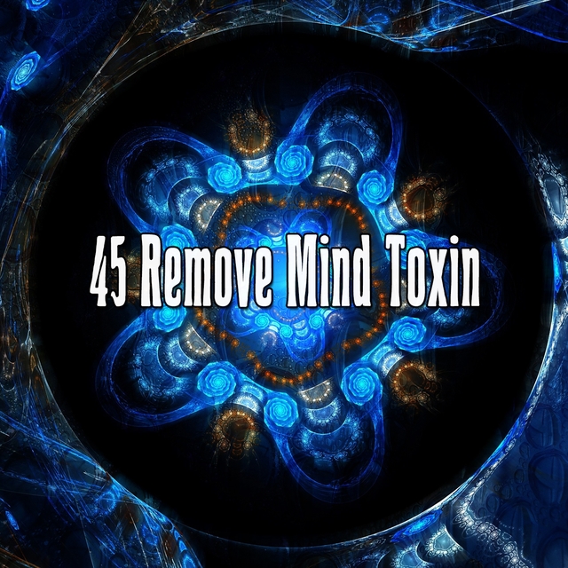 45 Remove Mind Toxin