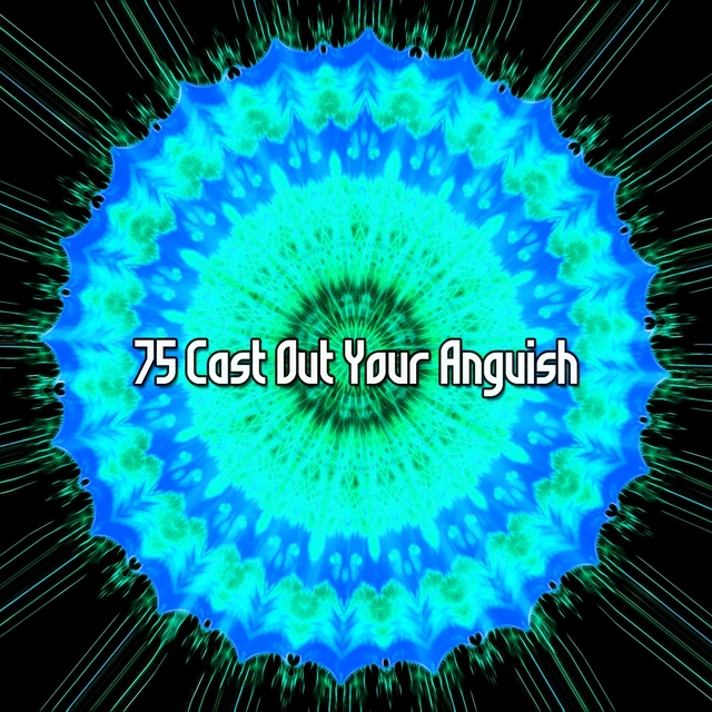 Couverture de 75 Cast Out Your Anguish