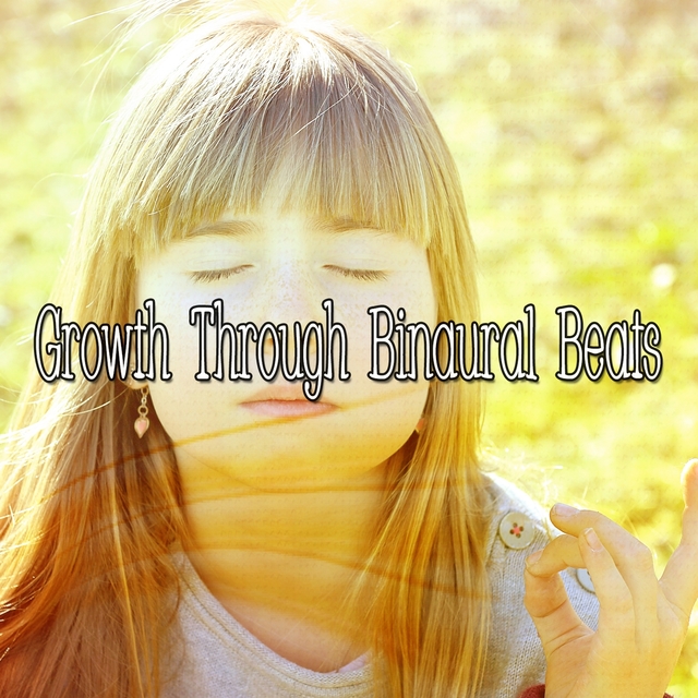 Growth Through Binaural Beats