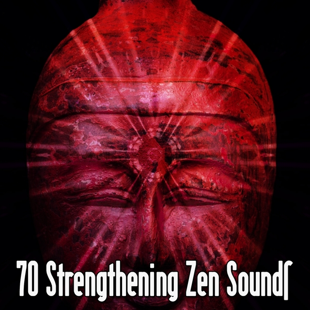 Couverture de 70 Strengthening Zen Sounds