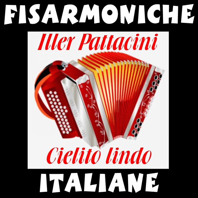 Couverture de Fisarmoniche italiane - Iler Pattacini: Cielito lindo