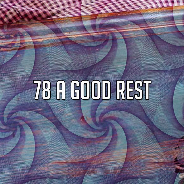 78 A Good Rest