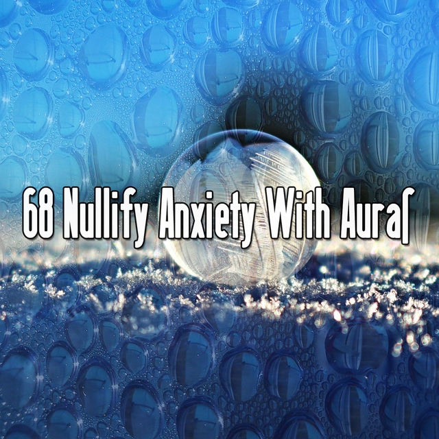 Couverture de 68 Nullify Anxiety With Auras