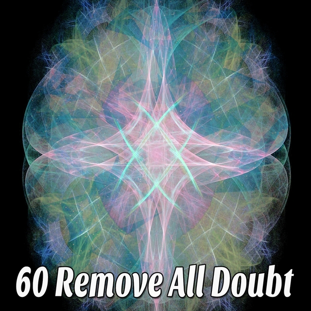 60 Remove All Doubt