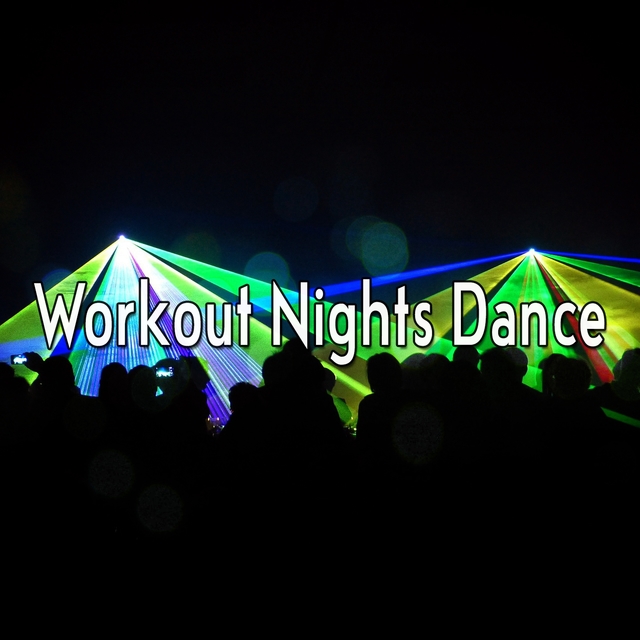 Workout Nights Dance