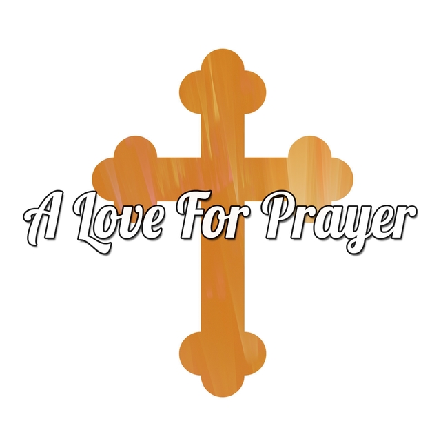 A Love For Prayer