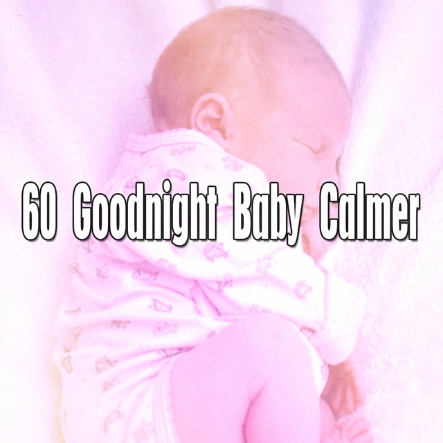 60 Goodnight Baby Calmer