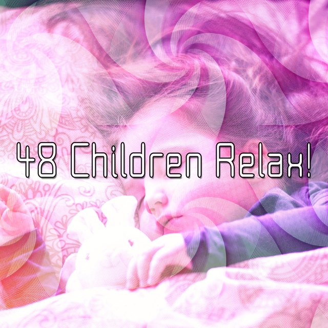 48 Children Relax!