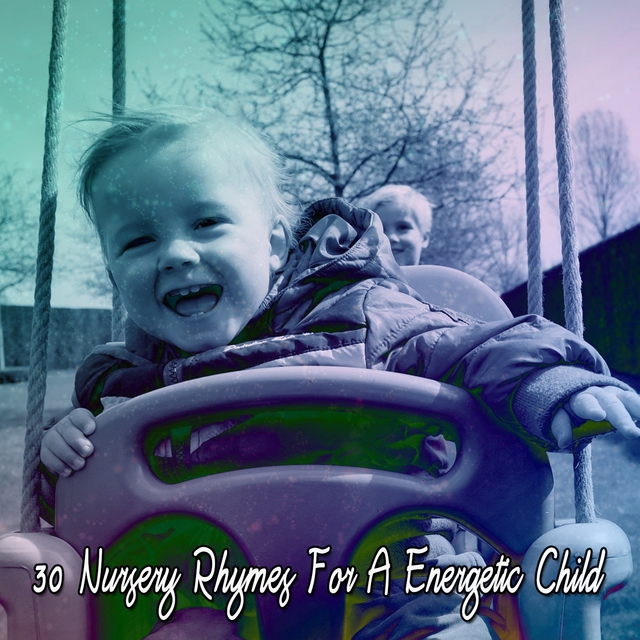 Couverture de 30 Nursery Rhymes For A Energetic Child