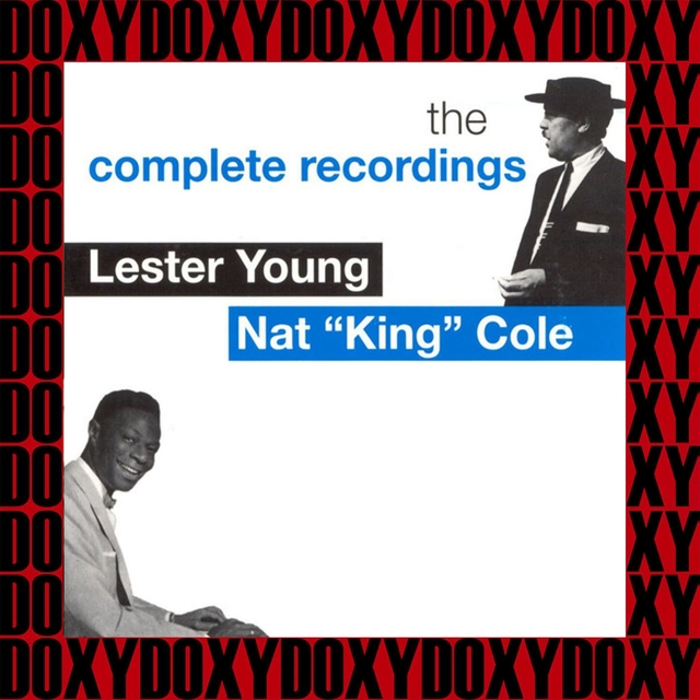 Couverture de Lester Young & Nat King Cole, The Complete Recordings (Remastered Version)