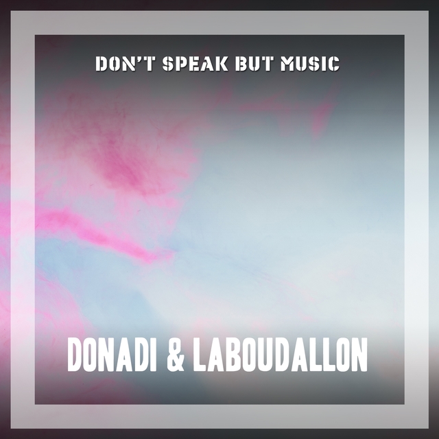 Couverture de Don't Speak But Music