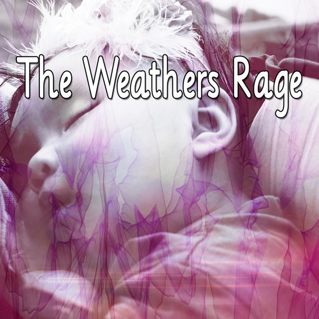 The Weathers Rage