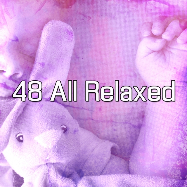 48 All Relaxed