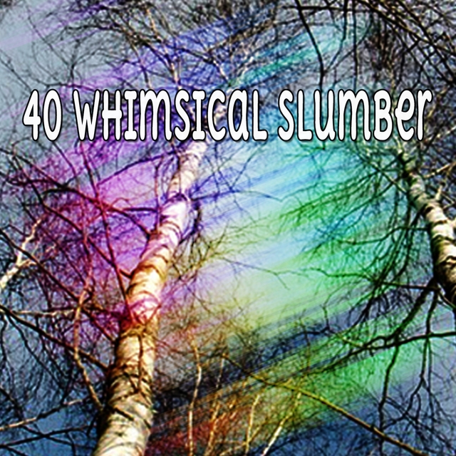 40 Whimsical Slumber