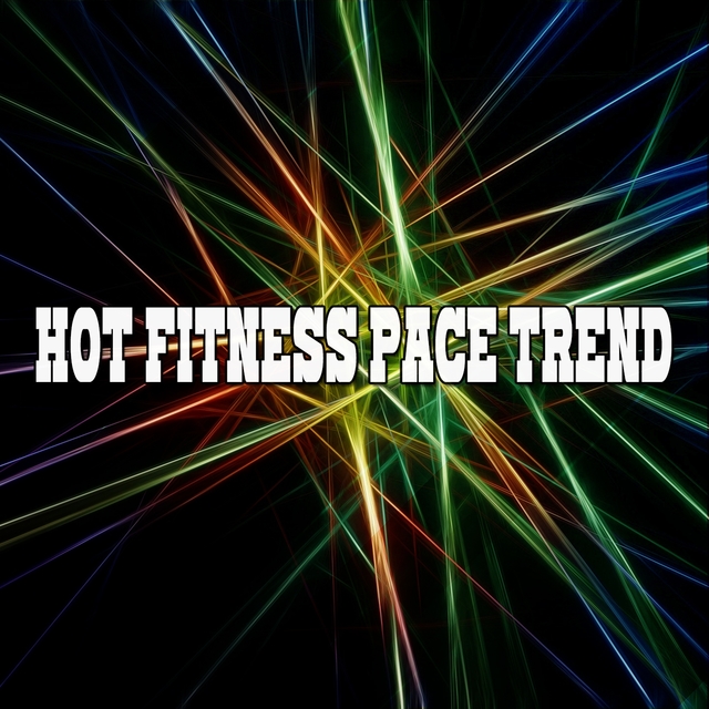 Hot Fitness Pace Trend