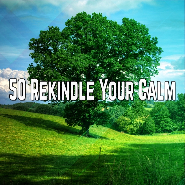 50 Rekindle Your Calm