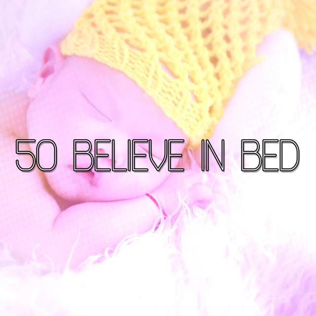 Couverture de 50 Believe In Bed