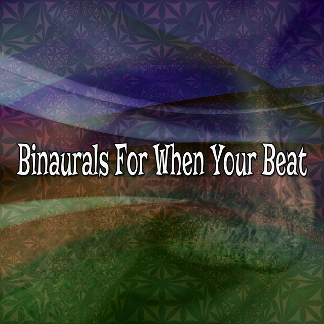 Couverture de Binaurals For When Your Beat