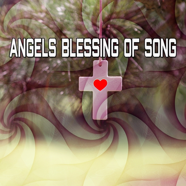Angels Blessing Of Song