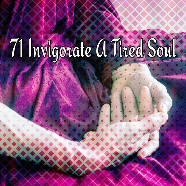 Couverture de 71 Invigorate A Tired Soul