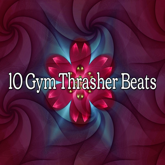 10 Gym Thrasher Beats