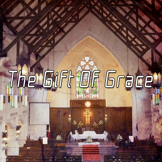 The Gift Of Grace