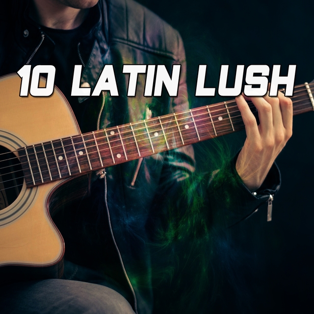 10 Latin Lush
