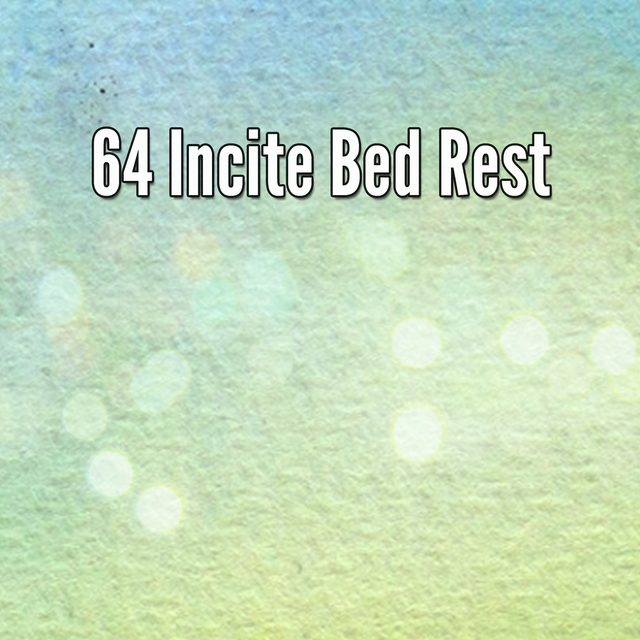 Couverture de 64 Incite Bed Rest