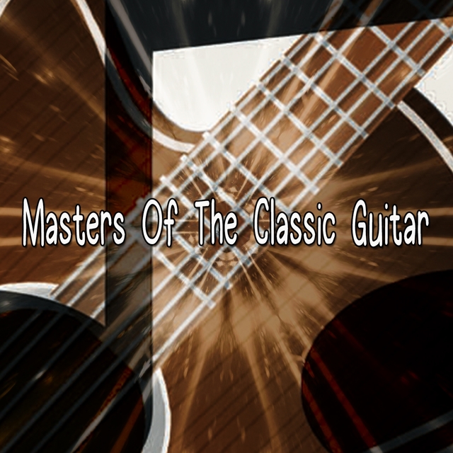 Masters Of The Classic Guitar