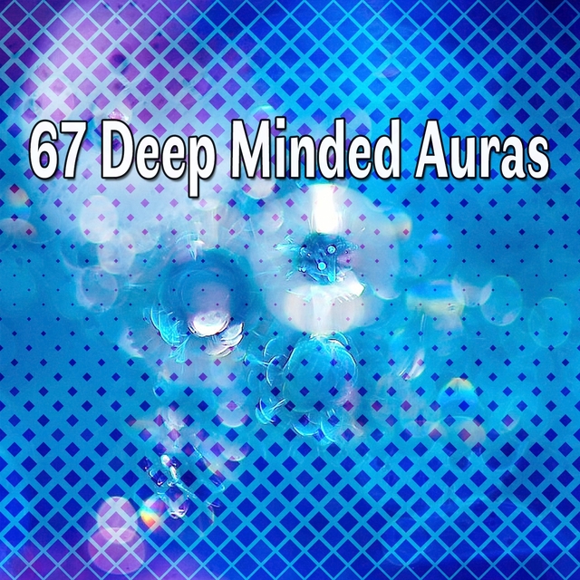 67 Deep Minded Auras