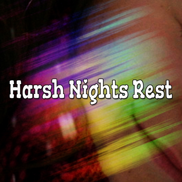 Harsh Nights Rest