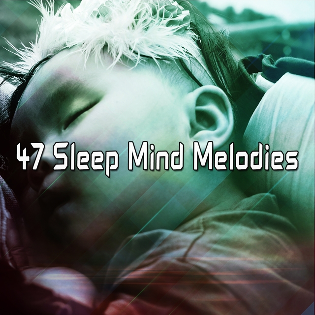 Couverture de 47 Sleep Mind Melodies